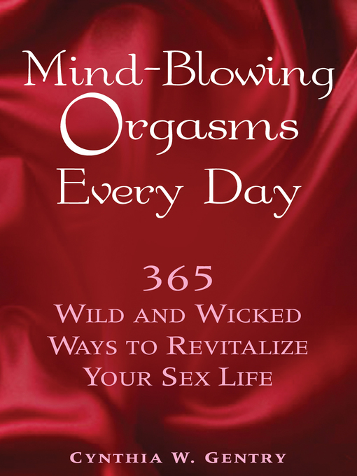 Title details for Mind-Blowing Orgasms Every Day by Cynthia Gentry - Available